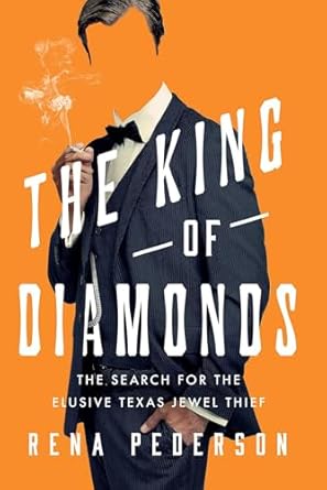 Unraveling the Mystery in ‘The King of Diamonds: The Search for the Elusive Texas Jewel Thief’ – A Gripping Review of the Ultimate Heist Tale