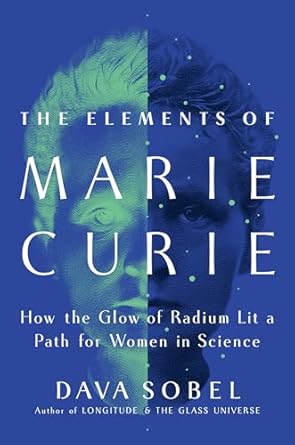 Discover the Inspiring Legacy of Women in Science: A Review of The Elements of Marie Curie: How the Glow of Radium Lit a Path for Women in Science