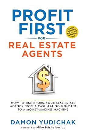 Unlock Financial Success: A Comprehensive Review of ‘Profit First for Real Estate Agents: How to Transform Your Real Estate Agency from a Cash-Eating Monster to a Money-Making Machine’