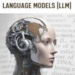 Unlock the Future of AI: A Comprehensive Review of ‘Building Large Language Models (LLM): A Step-by-Step Guide to Practical LLM Development’ Unlock the Future of AI: A Comprehensive Review of ‘Building Large Language Models (LLM): A Step-by-Step Guide to Practical LLM Development’