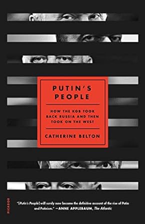 Unraveling Power and Deception: A Deep Dive into ‘Putin’s People: How the KGB Took Back Russia and Then Took On the West’
