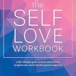 Unlock Your Happiness: A Comprehensive Review of The Self-Love Workbook: A Life-Changing Guide to Boost Self-Esteem, Recognize Your Worth and Find Genuine Happiness Unlock Your Happiness: A Comprehensive Review of The Self-Love Workbook: A Life-Changing Guide to Boost Self-Esteem, Recognize Your Worth and Find Genuine Happiness