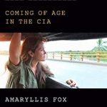 An Eye-Opening Journey: A Review of Life Undercover: Coming of Age in the CIA