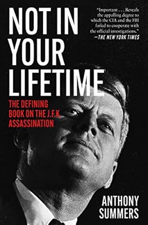 Uncover the Truth: A Comprehensive Review of ‘Not in Your Lifetime: The Defining Book on the J.F.K. Assassination’