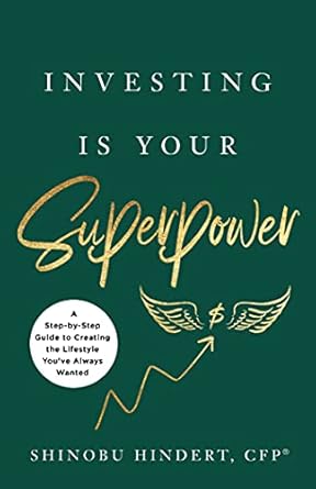 Unlock Your Financial Potential: A Comprehensive Review of ‘Investing Is Your Superpower: A Step-by-Step Guide to Creating the Lifestyle You’ve Always Wanted’