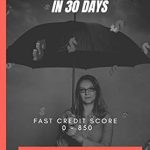 Unlock Financial Freedom: A Comprehensive Review of ‘HOW TO BOOST YOUR CREDIT SCORE IN 30 DAYS: FAST CREDIT SCORE 0 – 850’