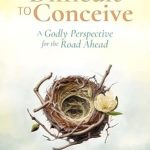 Must-Read Insights: Difficult to Conceive: A Godly Perspective for the Road Ahead
