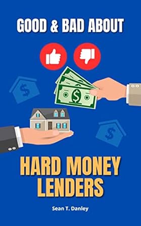 Unveiling the Truth: A Comprehensive Review of The Good & Bad About Hard Money Lenders