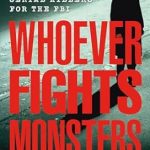 An Unforgettable Journey into the Mind of Evil: A Review of ‘Whoever Fights Monsters: My Twenty Years Tracking Serial Killers for the FBI’ An Unforgettable Journey into the Mind of Evil: A Review of ‘Whoever Fights Monsters: My Twenty Years Tracking Serial Killers for the FBI’
