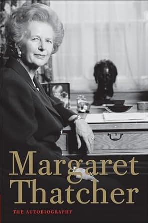 Unveiling Secrets of Leadership: A Compelling Review of *Margaret Thatcher: The Autobiography*