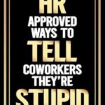 Must-Read Comedy for the Office: Stocking Stuffers for Women: HR Approved Ways to Tell Coworkers They’re Stupid – Funny Christmas Gift for Her 2024 Must-Read Comedy for the Office: Stocking Stuffers for Women: HR Approved Ways to Tell Coworkers They’re Stupid – Funny Christmas Gift for Her 2024