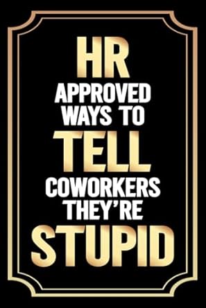 Must-Read Comedy for the Office: Stocking Stuffers for Women: HR Approved Ways to Tell Coworkers They’re Stupid – Funny Christmas Gift for Her 2024