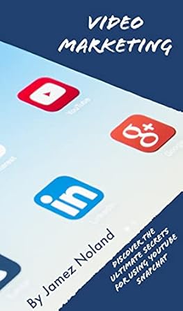 Unlocking Success: A Comprehensive Review of ‘Video Marketing: Discover the Ultimate Secrets for Using YouTube, Snapchat, and Other Video Platforms to Reach a Wider Audience’ (Books that Will Guide You to Make Money Online Book 12)