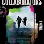 Unveiling Intrigue and Betrayal: A Must-Read Review of The Collaborators