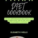 Unlock Vibrant Health with This Must-Read: MTHFR Diet Cookbook: Gene-Optimized Recipes for Thriving Health and Flavorful Living (Healthy Cookbook 2024 1)