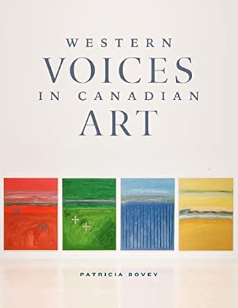 Discover the Rich Tapestry of Artistry: A Deep Dive into Western Voices in Canadian Art