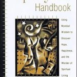Transform Your Life with Insights from The OptiMystic’s Handbook: Using Mystical Wisdom to Discover Hope, Happiness, and the Wonder of Spiritual Living Transform Your Life with Insights from The OptiMystic’s Handbook: Using Mystical Wisdom to Discover Hope, Happiness, and the Wonder of Spiritual Living