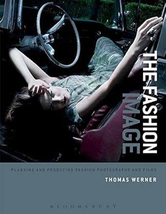 Discover the Art of Visual Storytelling: A Review of The Fashion Image: Planning and Producing Fashion Photographs and Films