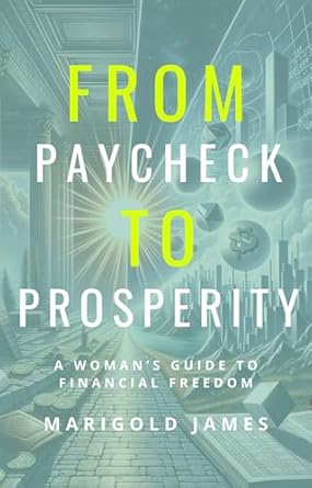 Empower Your Finances: A Comprehensive Review of ‘From Paycheck to Prosperity: A Woman’s Guide to Financial Freedom’