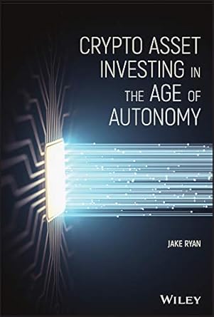 Unlocking Financial Freedom: A Comprehensive Review of ‘Crypto Asset Investing in the Age of Autonomy: The Complete Handbook to Building Wealth in the Next Digital Revolution’
