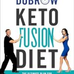 Unveiling the Secrets of Sustainable Weight Loss: A Comprehensive Review of The Dubrow Keto Fusion Diet: The Ultimate Plan for Interval Eating and Sustainable Fat Burning