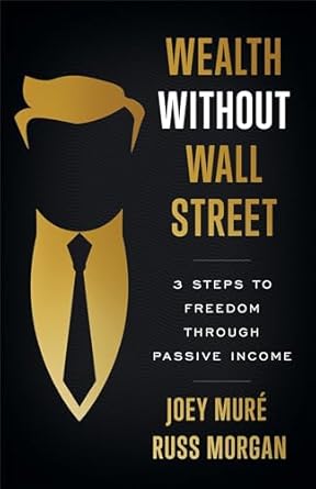 Unlock Financial Independence: A Comprehensive Review of ‘Wealth Without Wall Street: 3 Steps to Freedom Through Passive Income from Amazon’