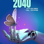 Must-Read Insights: AI in 2040 – How Artificial Intelligence Will Reshape Our World and Economy Must-Read Insights: AI in 2040 – How Artificial Intelligence Will Reshape Our World and Economy