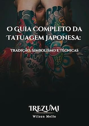 Discover the Art of Japanese Tattoos: A Comprehensive Review of O Guia Completo da Tatuagem Japonesa: Tradição, Simbolismo e Técnicas
