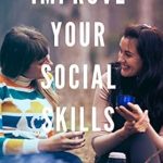 Unlock Your Potential: A Comprehensive Review of ‘Improve Your Social Skills: Ultimate Strategies to Maximize Your Conversation Skills in 24 Hours’ Unlock Your Potential: A Comprehensive Review of ‘Improve Your Social Skills: Ultimate Strategies to Maximize Your Conversation Skills in 24 Hours’