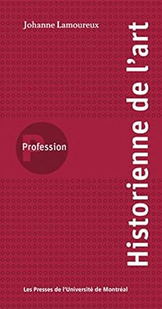 Discover the Insights of Art History: A Comprehensive Review of ‘Profession historienne de l’art (French Edition)’