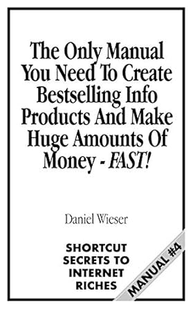 Unlocking Wealth: A Comprehensive Review of ‘Shortcut Secrets to Internet Riches: The Only Manual You Need To Create Bestselling Info Products And Make Huge Amounts Of Money – FAST!’