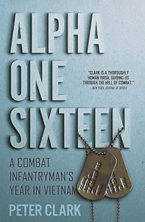 Unforgettable Insights: A Deep Dive into ‘Alpha One Sixteen: A Combat Infantryman’s Year in Vietnam’