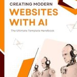 Unlock the Future of Web Development: A Comprehensive Review of ‘Creating Modern Websites With AI’ Unlock the Future of Web Development: A Comprehensive Review of ‘Creating Modern Websites With AI’