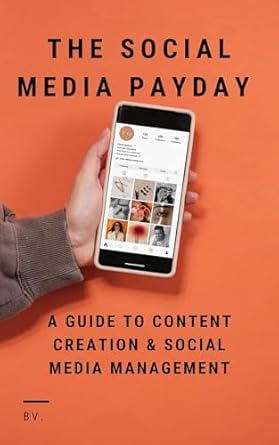 Unlock Your Social Media Success: A Comprehensive Review of ‘The Social Media Payday: A Guide to Content Creation & Social Media Management’
