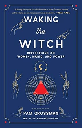 Discover the Empowering Journey in ‘Waking the Witch: Reflections on Women, Magic, and Power’ – A Must-Read for Every Modern Witch