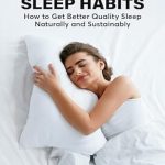 Discover the Secrets to Restful Nights: A Comprehensive Review of ‘Effective Sleep Habits: How to Get Better Quality Sleep Naturally and Sustainably (Functional Health Series)’