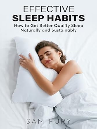 Discover the Secrets to Restful Nights: A Comprehensive Review of ‘Effective Sleep Habits: How to Get Better Quality Sleep Naturally and Sustainably (Functional Health Series)’