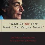 Discover the Wisdom of Curiosity: A Review of ‘What Do You Care What Other People Think: Further Adventures of a Curious Character (Feynman Book 2)’ Discover the Wisdom of Curiosity: A Review of ‘What Do You Care What Other People Think: Further Adventures of a Curious Character (Feynman Book 2)’