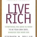 Unlock Your Financial Freedom: A Comprehensive Review of ‘Live Rich: Everything You Need to Know To Be Your Own Boss, Whoever You Work For’ Unlock Your Financial Freedom: A Comprehensive Review of ‘Live Rich: Everything You Need to Know To Be Your Own Boss, Whoever You Work For’