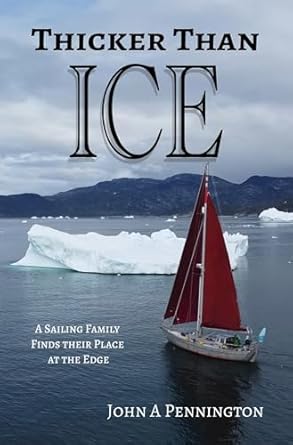 Discover the Inspiring Journey of Resilience: Thicker Than Ice: A Sailing Family Finds Their Place at the Edge (Five Oceans)
