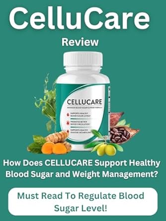 Essential Review: CELLUCARE REVIEW – How Does CelluCare Support Healthy Blood Sugar and Weight Management? Must Read To Regulate Blood Sugar Level!