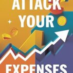 Discover Proven Strategies to Slash Your Spending: A Review of ‘Attack Your Expenses: How To Save Money from Amazon’