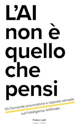 Discover the Truth About AI: A Must-Read Review of ‘L’AI non è quello che pensi: 50 domande semplici per iniziare a capire l’intelligenza artificiale (Italian Edition)’