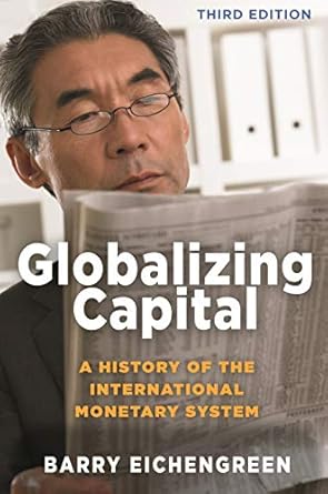 An In-Depth Review of Globalizing Capital: A History of the International Monetary System – Third Edition
