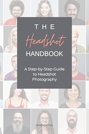 Unlock Your Photography Potential with This Essential Guide: Things Every Photographer Should Know: Mastering Composition, Lighting, Lenses, Focus, Editing, Posing, Storytelling, Color Theory, Exposure, and Much More!
