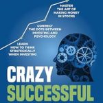 Discover the Secrets to Wealth: A Comprehensive Review of Crazy Successful Investments from Amazon