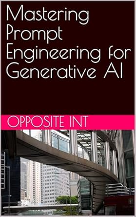 Unveiling Insights: A Comprehensive Review of ‘Mastering Prompt Engineering for Generative AI’