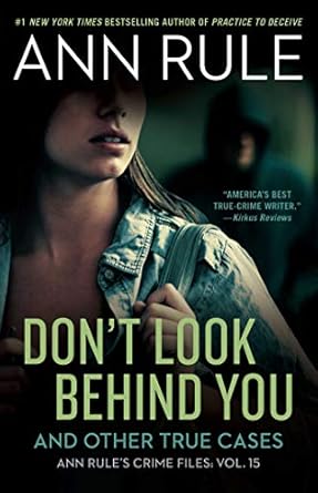 Uncover the Chilling Truth in This Gripping Review of Don’t Look Behind You: Ann Rule’s Crime Files #15