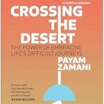 Transform Your Perspective: A Compelling Review of ‘Crossing the Desert: The Power of Embracing Life’s Difficult Journeys’