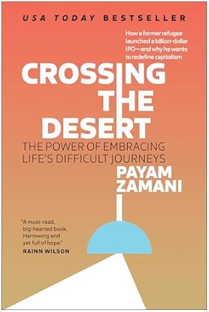 Transform Your Perspective: A Compelling Review of ‘Crossing the Desert: The Power of Embracing Life’s Difficult Journeys’